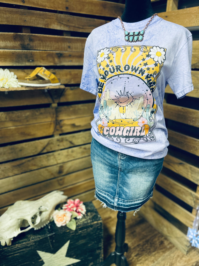 Be Your Own Kind Of Cowgirl Tshirt